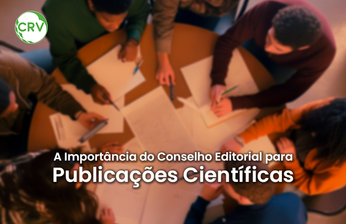 A importância do Conselho Editorial para publicações científicas