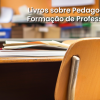 Livros sobre pedagogia e formação de professores