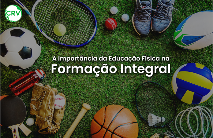 A Importância da Educação Física na Formação Integral