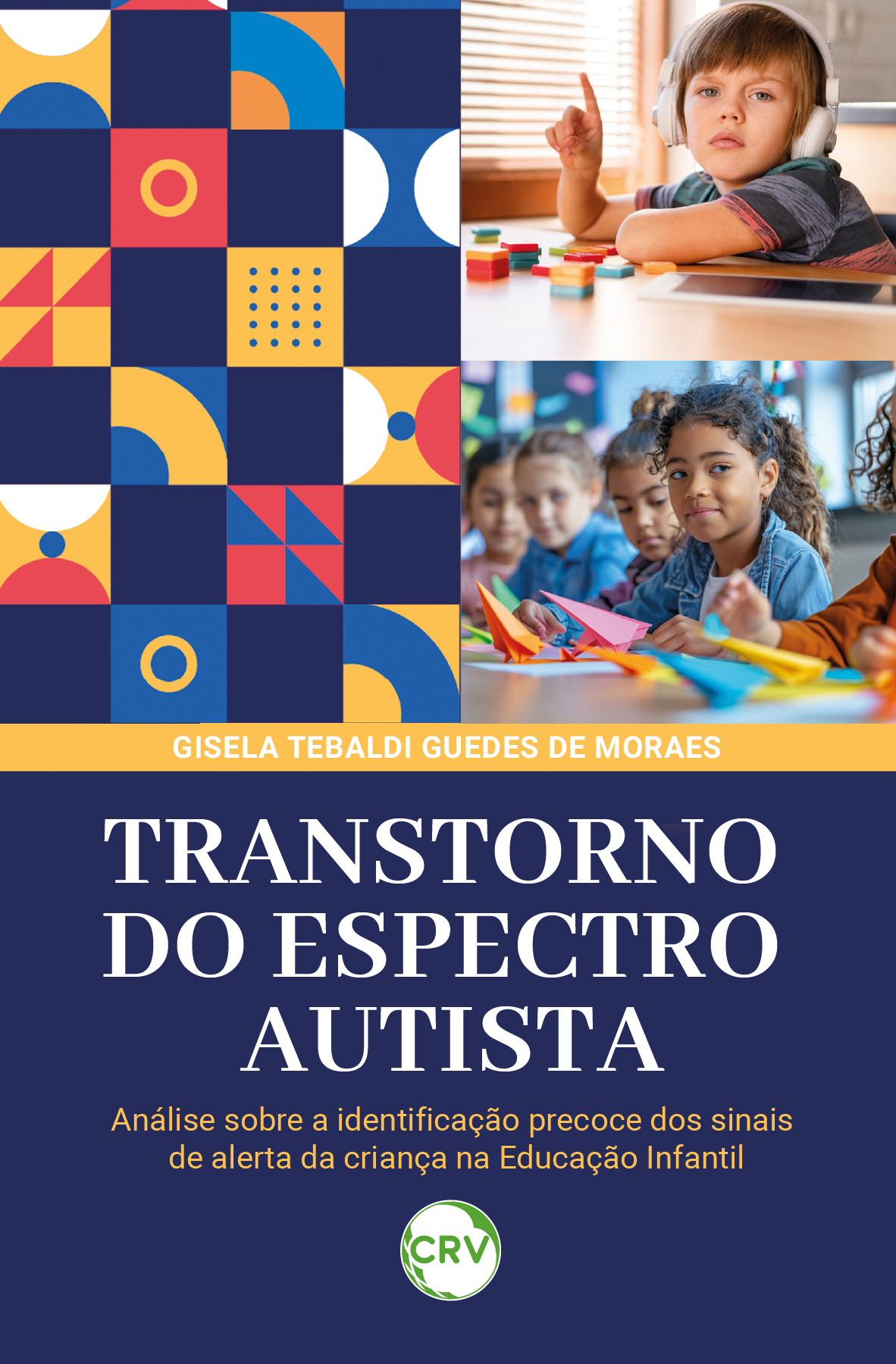 Capa do livro: Transtorno do espectro autista: <BR>Análise sobre a identificação precoce dos sinais de alerta da criança na Educação Infantil