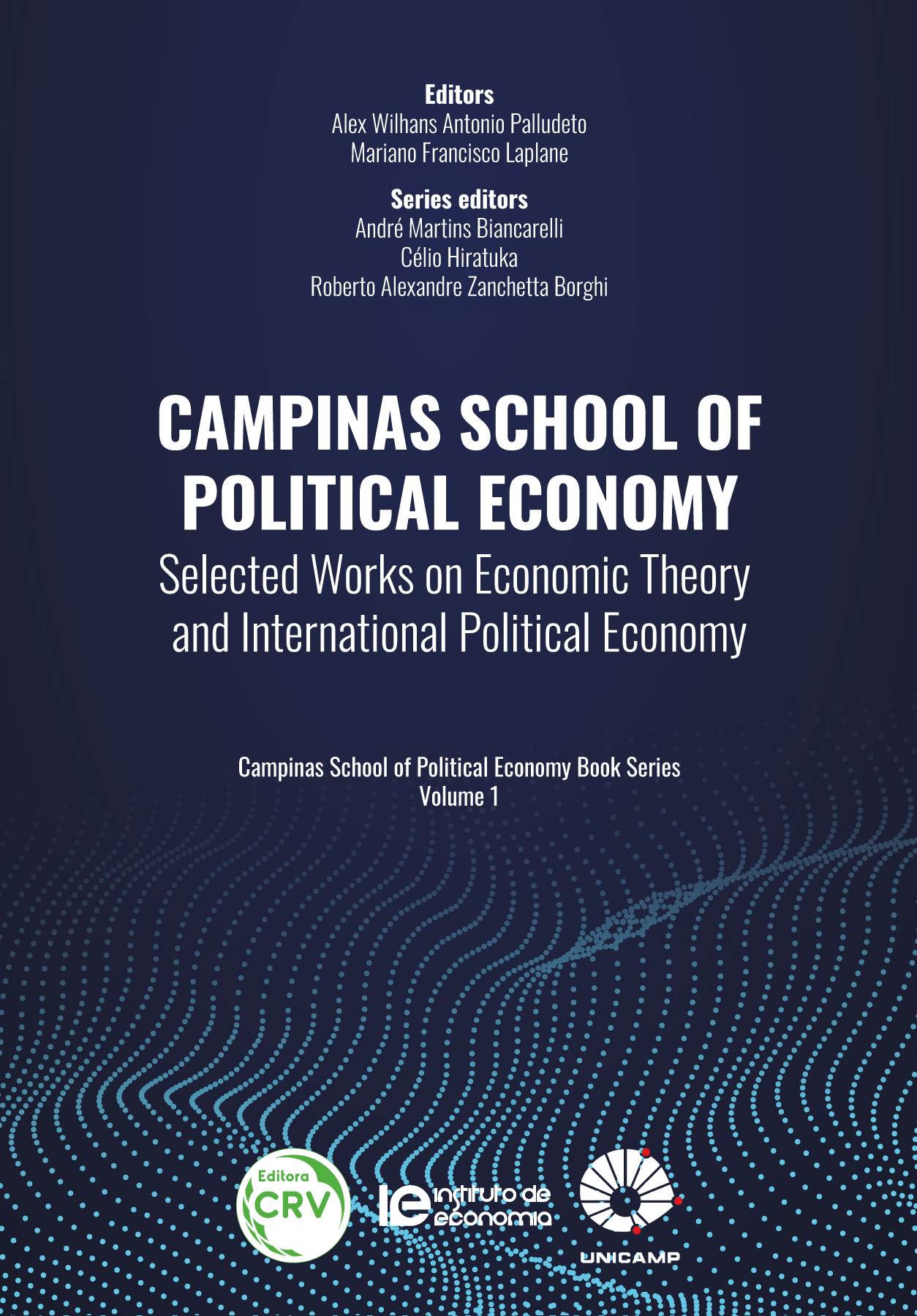 Capa do livro: CAMPINAS SCHOOL OF POLITICAL ECONOMY <BR> Selected Works on Economic Theory and International Political Economy <BR> Campinas School of Political Economy Book Series Volume 1