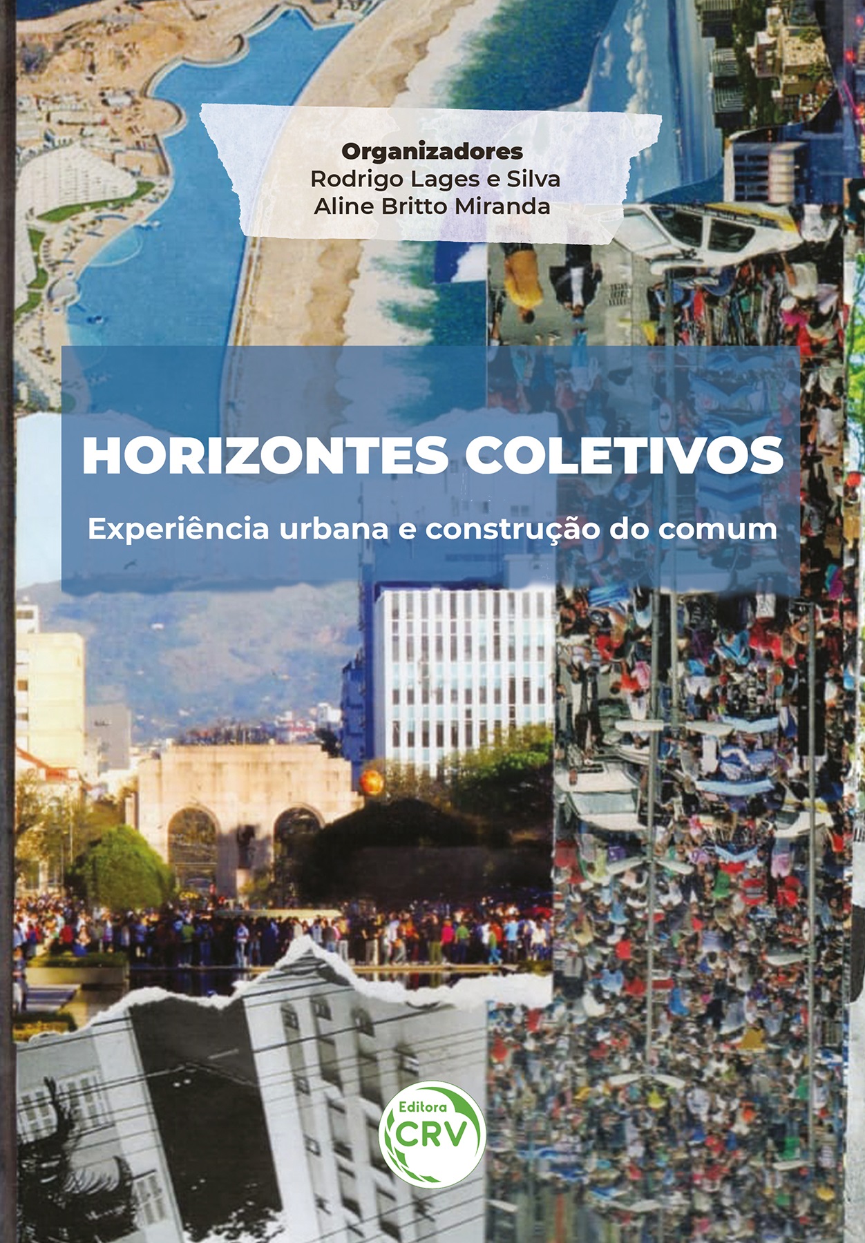 Capa do livro: HORIZONTES COLETIVOS<br> experiência urbana e construção do comum