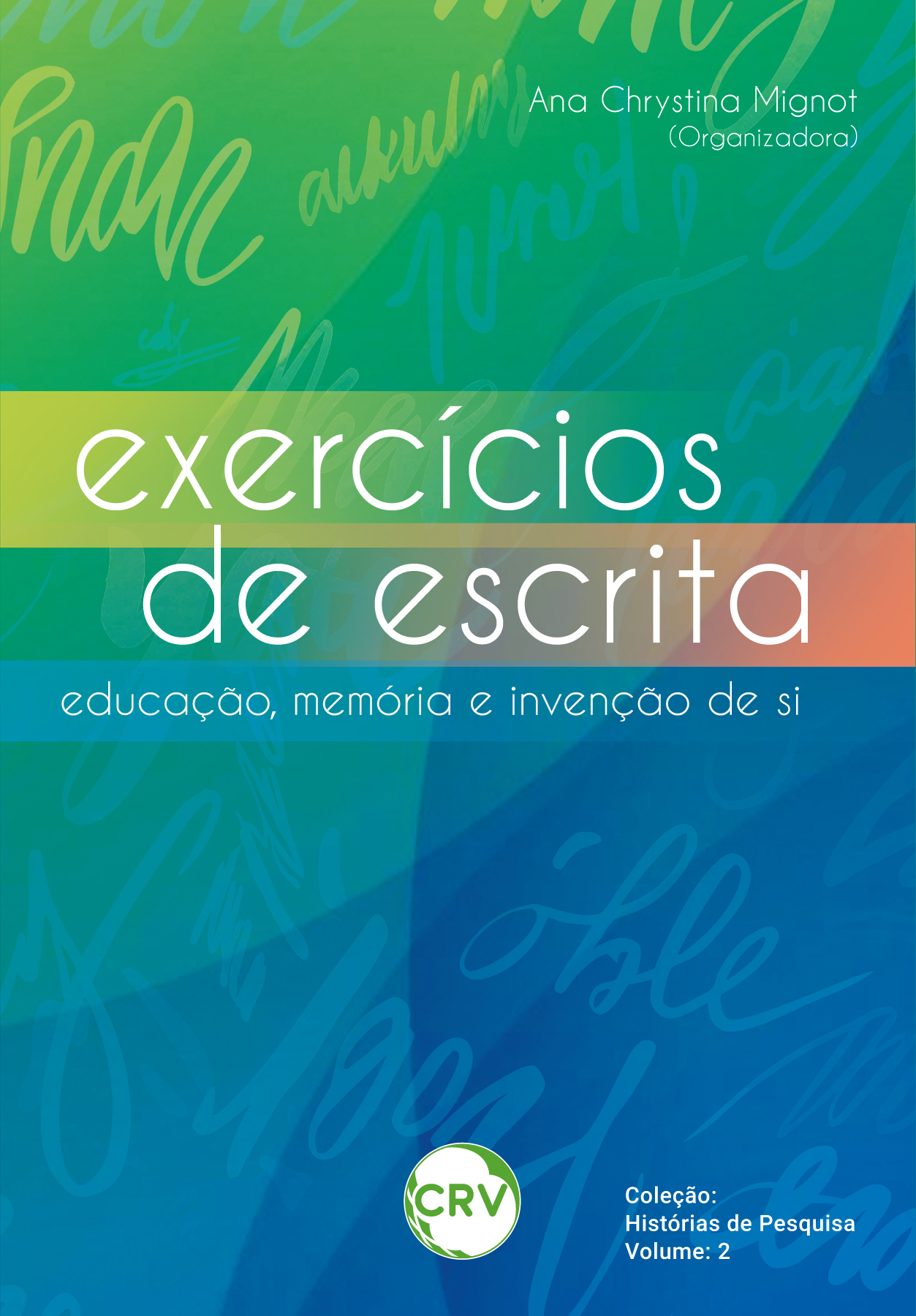 Capa do livro: Exercícios de escrita: <BR>Educação, memória e invenção de si – Vol.: 02