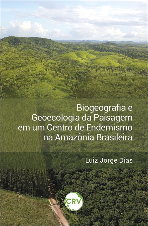 Capa do livro: Biogeografia e geoecologia da paisagem em um centro de endemismo na Amazônia brasileira