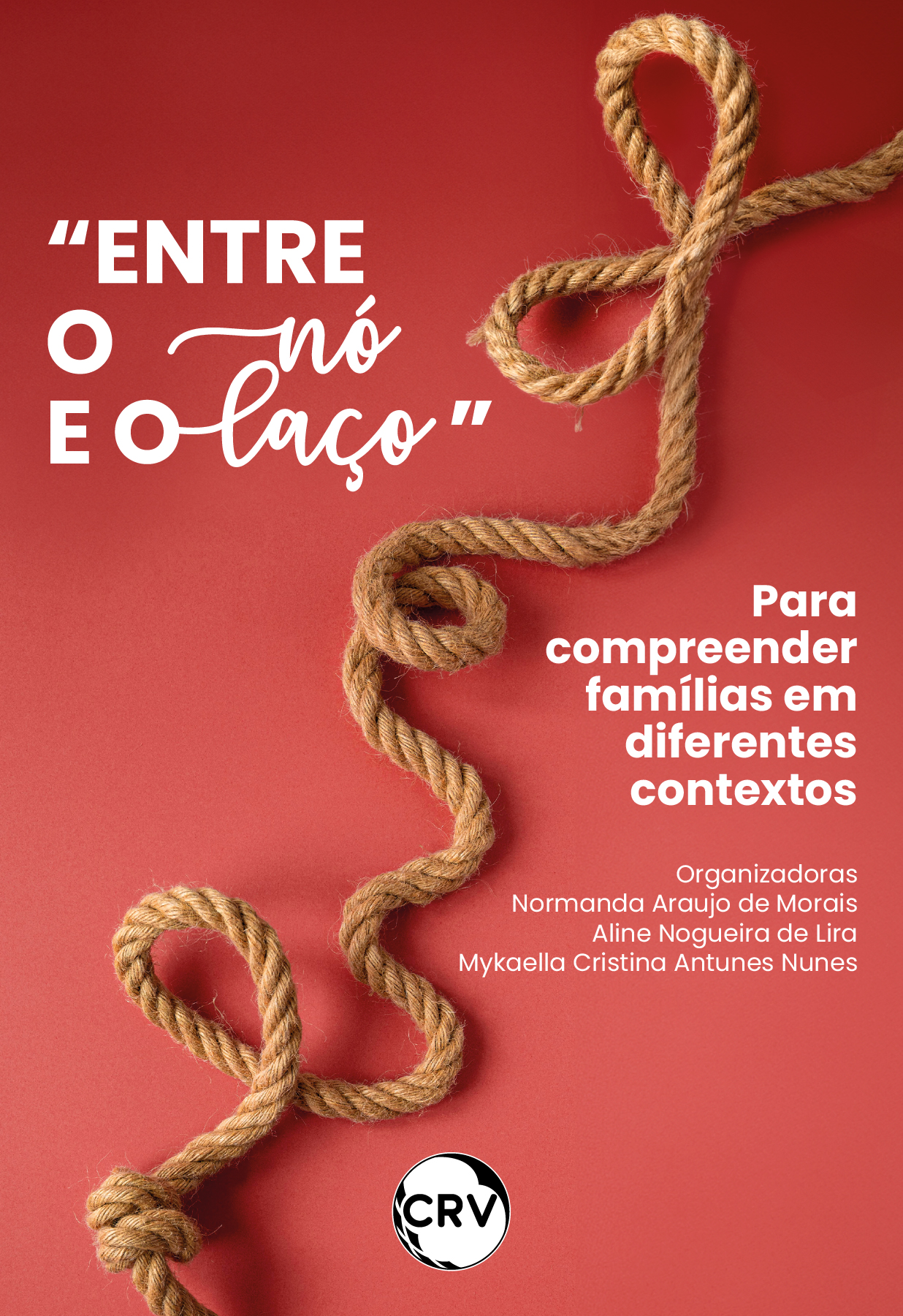 Capa do livro: “Entre o nó e o laço”: <br>Para compreender famílias em diferentes contextos