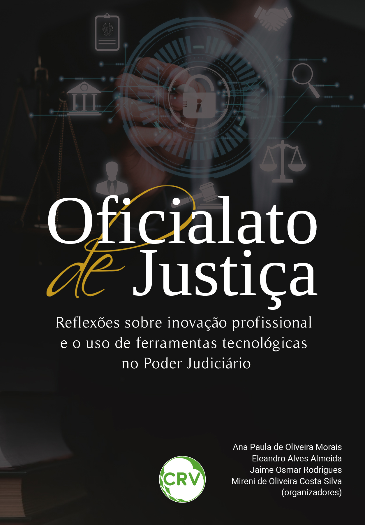 Capa do livro: Oficialato de justiça: <br>Reflexões sobre inovação profissional e o uso de ferramentas tecnológicas no Poder Judiciário