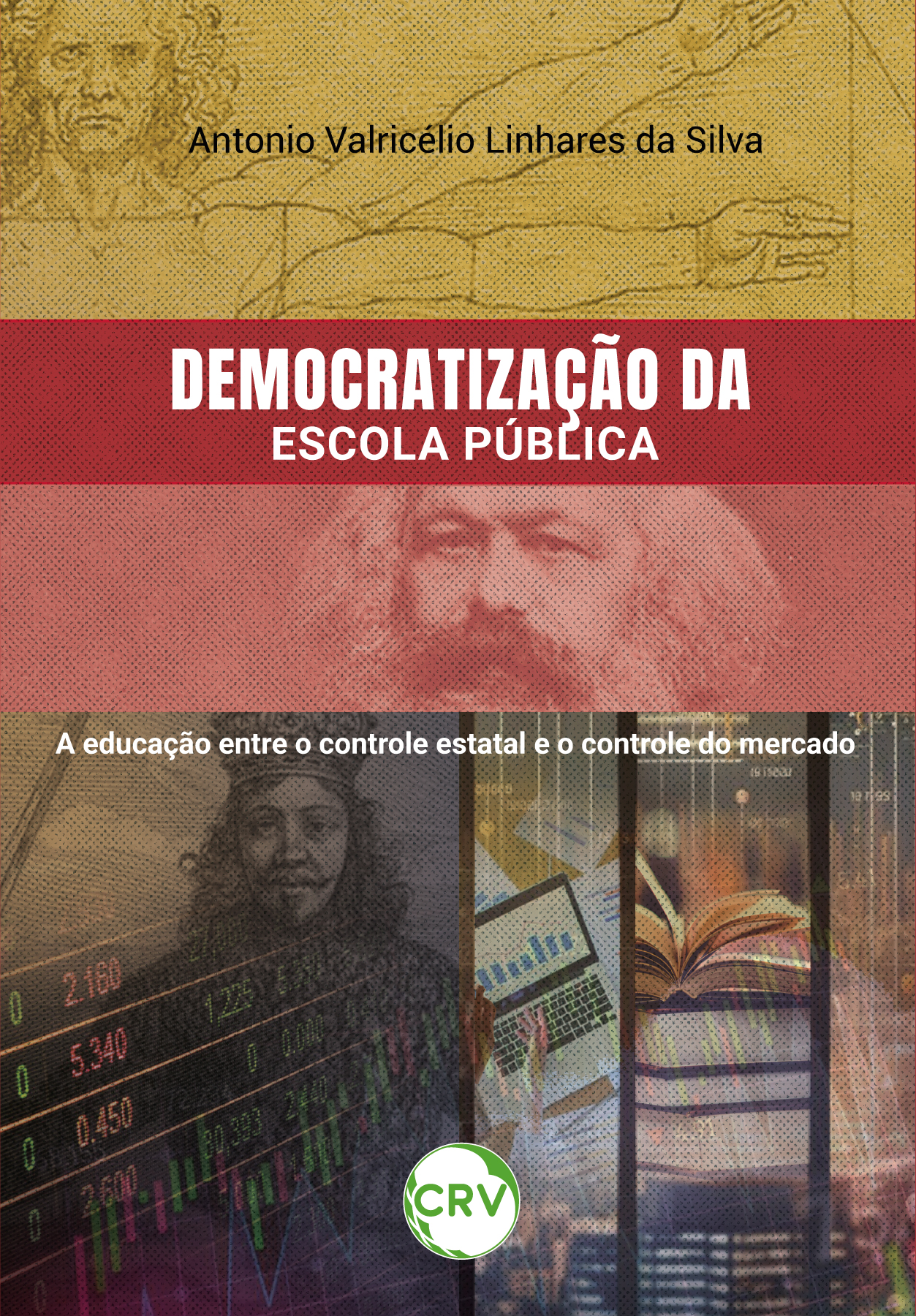 Capa do livro: Democratização da escola pública: <BR>A educação entre o controle estatal e o controle do mercado