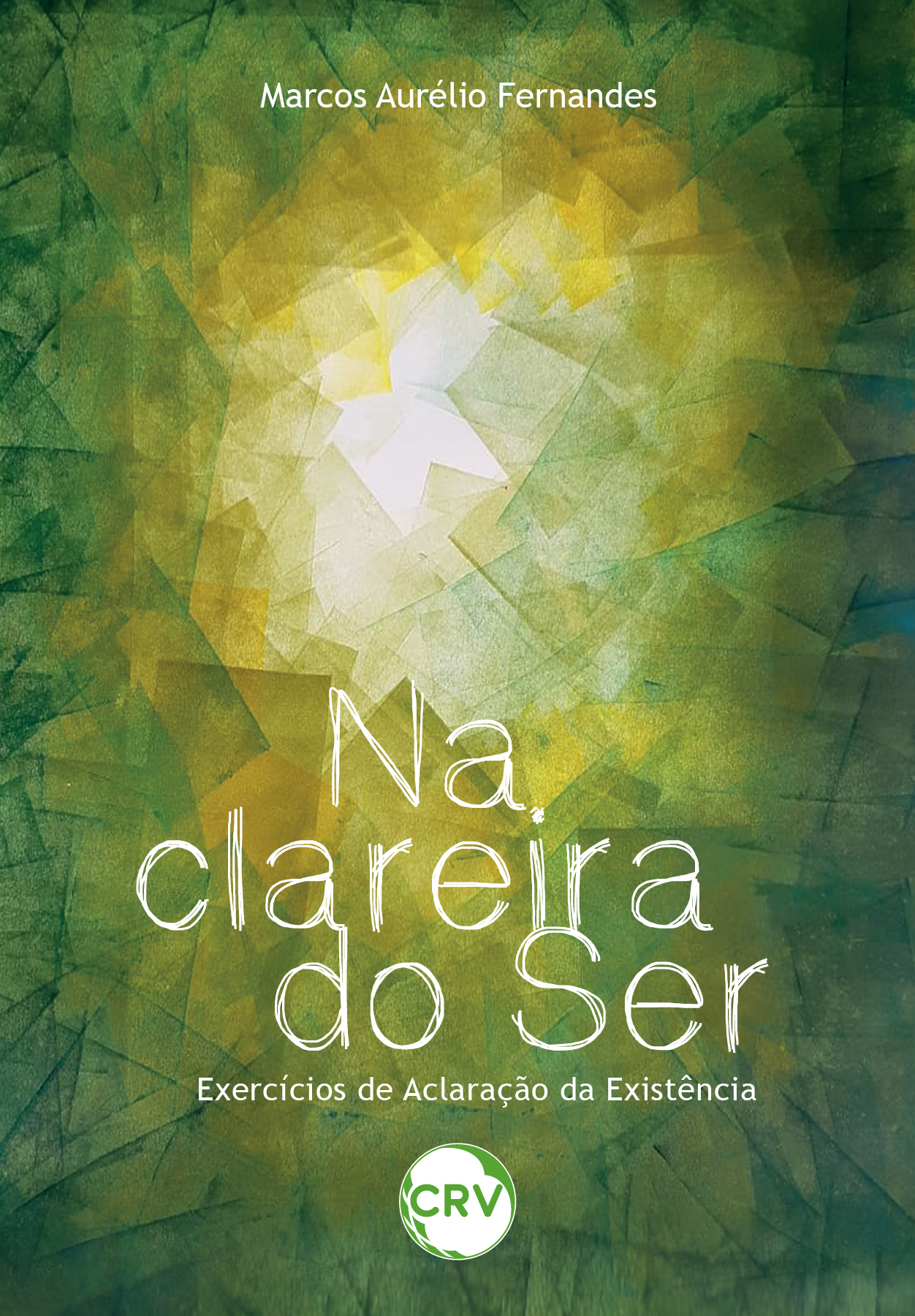 Capa do livro: Na clareira do ser: <BR>Exercícios de aclaração da existência