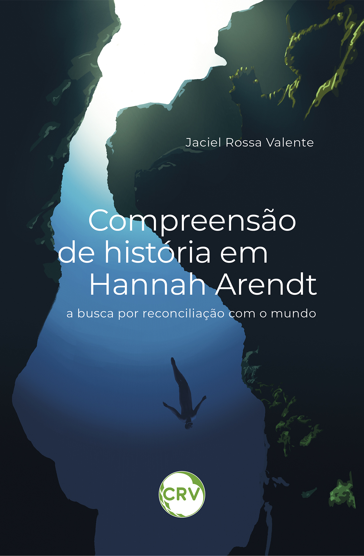 Capa do livro: Compreensão de história em Hannah Arendt: <br>A busca por reconciliação com o mundo