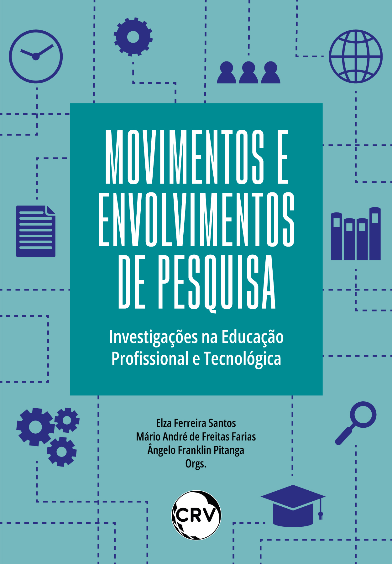 Capa do livro: Movimentos e envolvimentos de pesquisa: <br>Investigações na Educação Profissional e Tecnológica