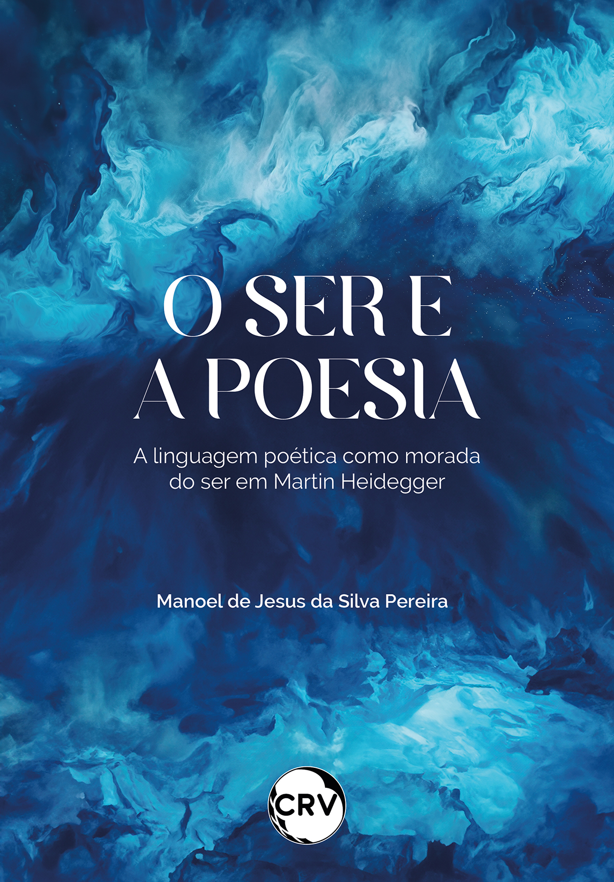 Capa do livro: O ser e a poesia: <BR>A linguagem poética como morada do ser em Martin Heidegger