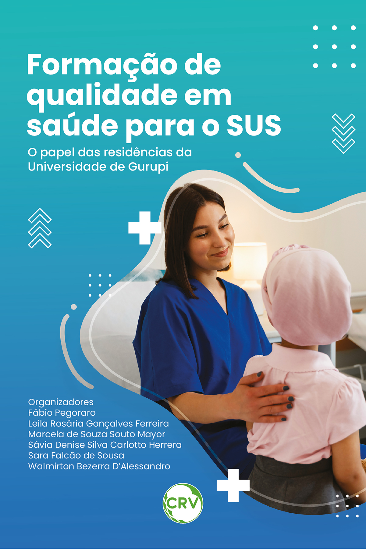 Capa do livro: Formação de qualidade em saúde para o SUS: <BR>O papel das residências da Universidade de Gurupi