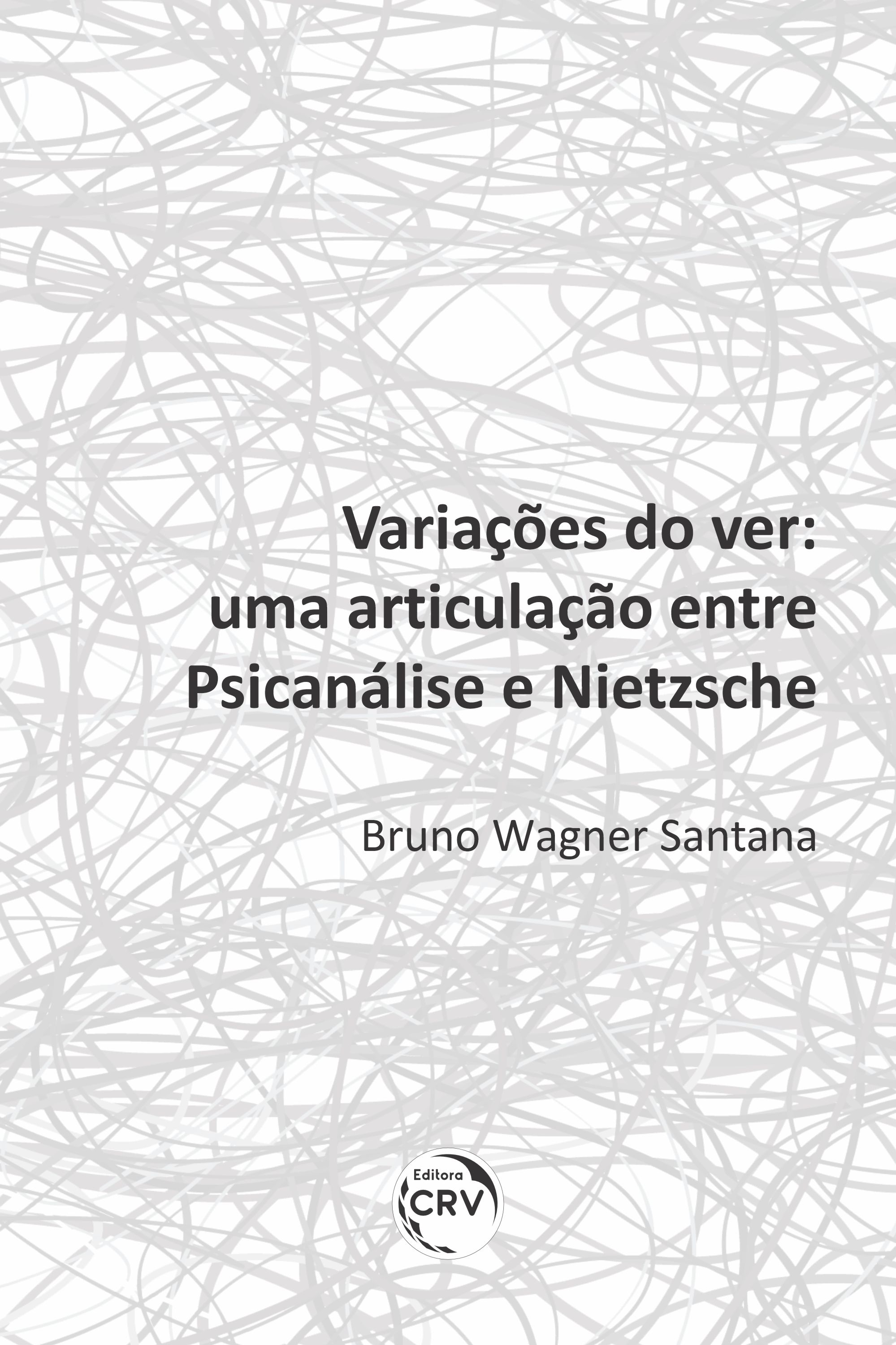 Capa do livro: VARIAÇÕES DO VER:  <br>uma articulação entre Psicanálise e Nietzsche