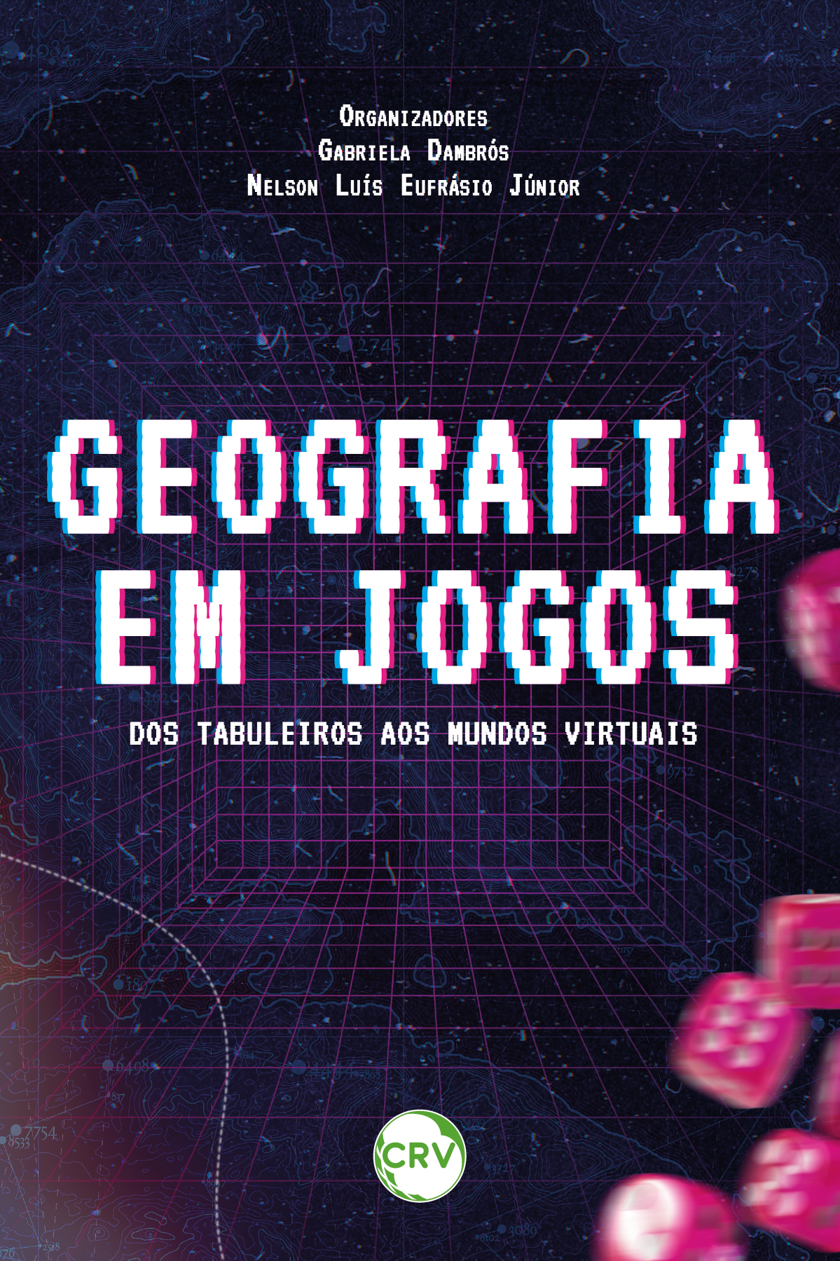 Capa do livro: Geografia em jogos: <BR> Dos tabuleiros aos mundos virtuais