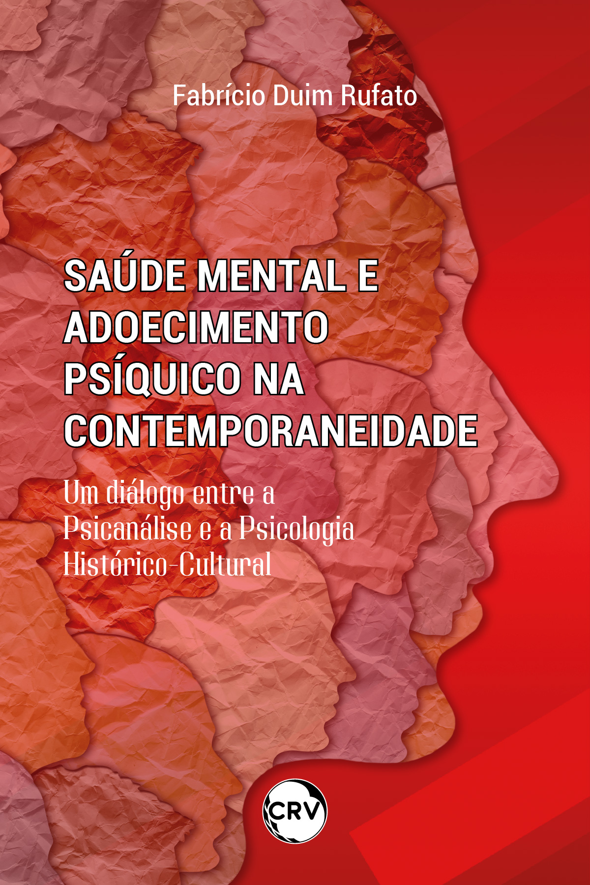 Capa do livro: Saúde mental e adoecimento psíquico na contemporaneidade: <Br>Um diálogo entre a Psicanálise e a Psicologia Histórico-Cultural