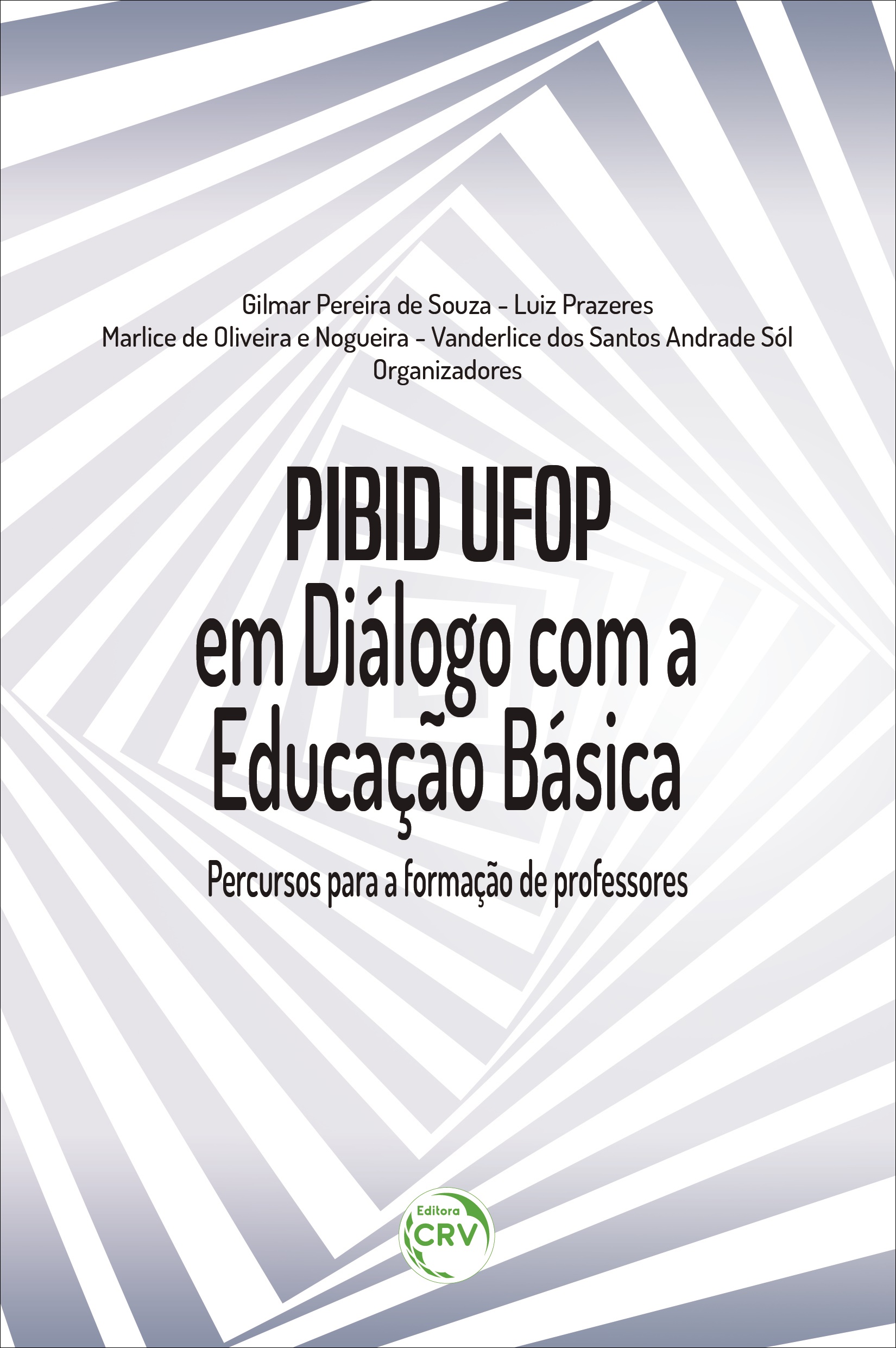 Capa do livro: PIBID UFOP EM DIÁLOGO COM A EDUCAÇÃO BÁSICA:  <br>percursos para a formação de professores