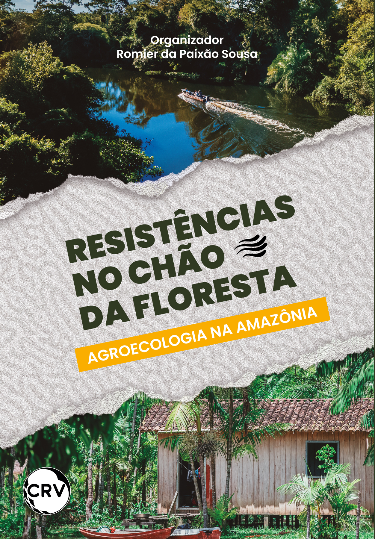 Capa do livro: Resistências no chão da floresta: <BR>Agroecologia na Amazônia