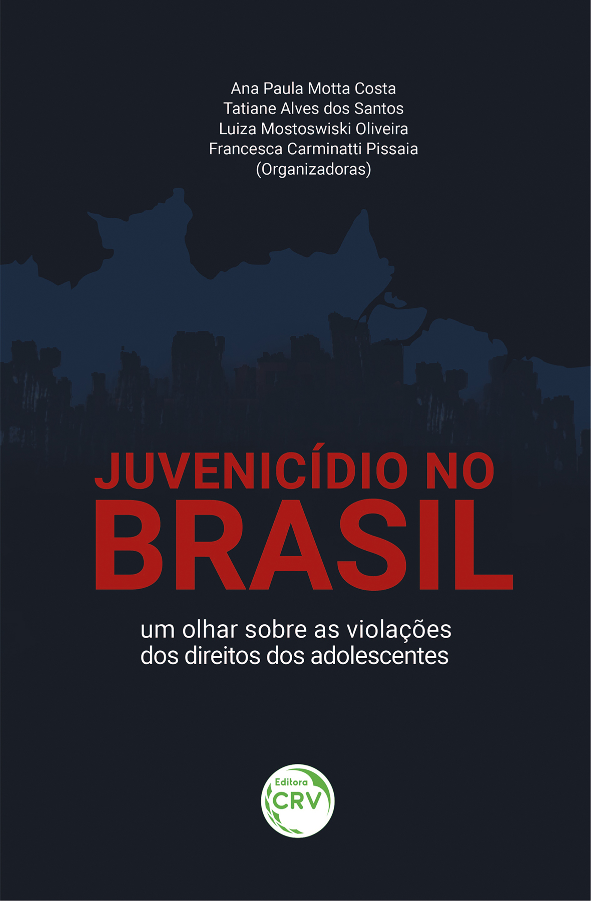 Capa do livro: JUVENICÍDIO NO BRASIL <BR> UM OLHAR SOBRE AS VIOLAÇÕES DOS DIREITOS DOS ADOLESCENTES