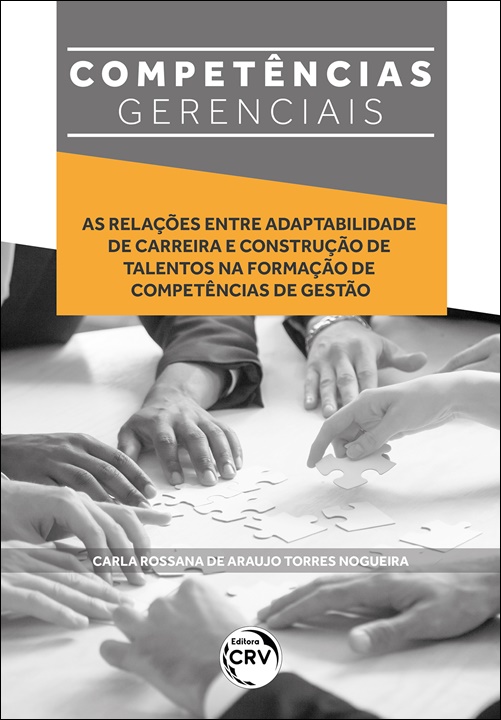 Capa do livro: Competências gerenciais: <Br>As relações entre adaptabilidade de carreira e construção de talentos na formação de competências de gestão