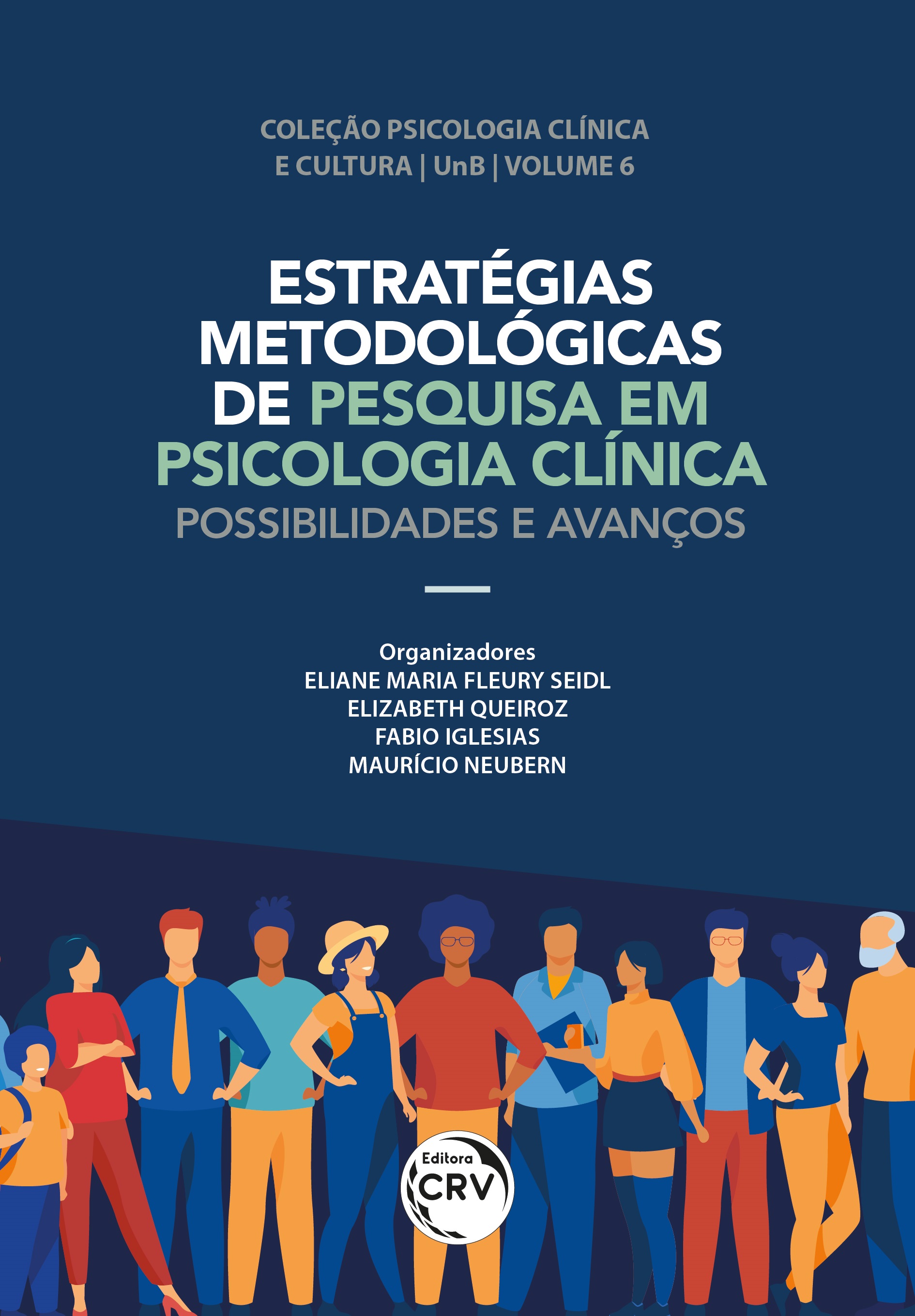 Capa do livro: ESTRATÉGIAS METODOLÓGICAS DE PESQUISA EM PSICOLOGIA CLÍNICA:<br> possibilidades e avanços <br><br>Coleção Psicologia Clínica e Cultura – UnB<br> Volume 6