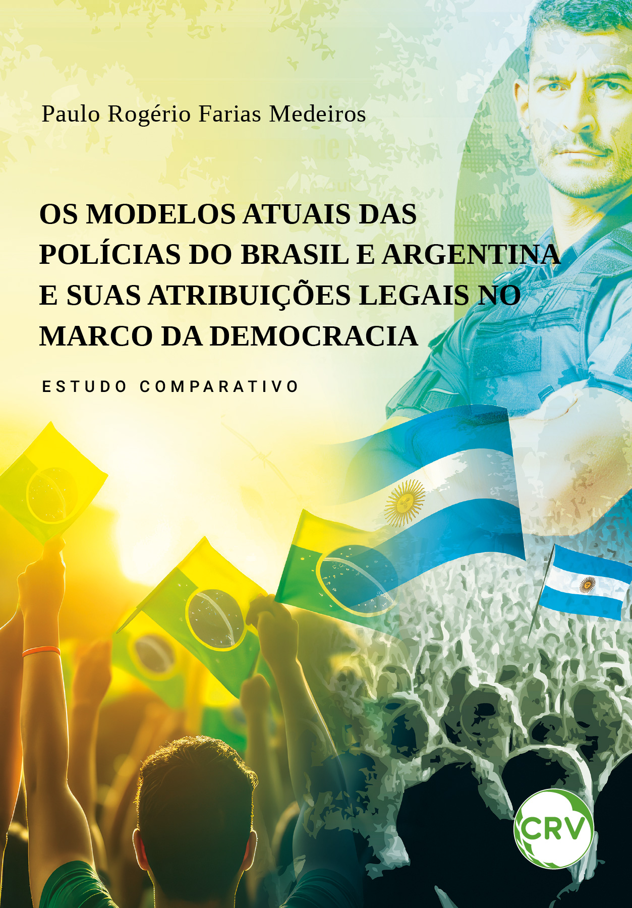 Capa do livro: Os modelos atuais das polícias do Brasil e argentina e suas atribuições legais no marco da democracia – Estudo comparativo