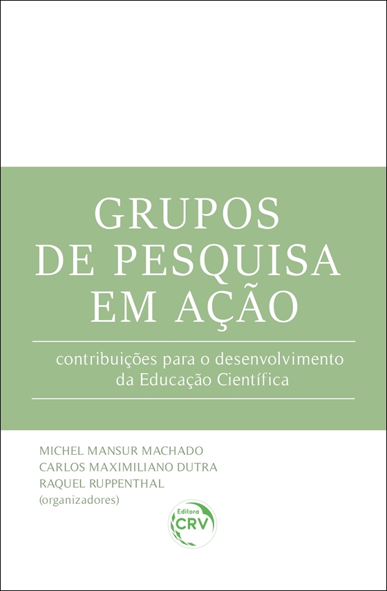 Capa do livro: GRUPOS DE PESQUISA EM AÇÃO: <br>contribuições para o desenvolvimento da Educação Científica