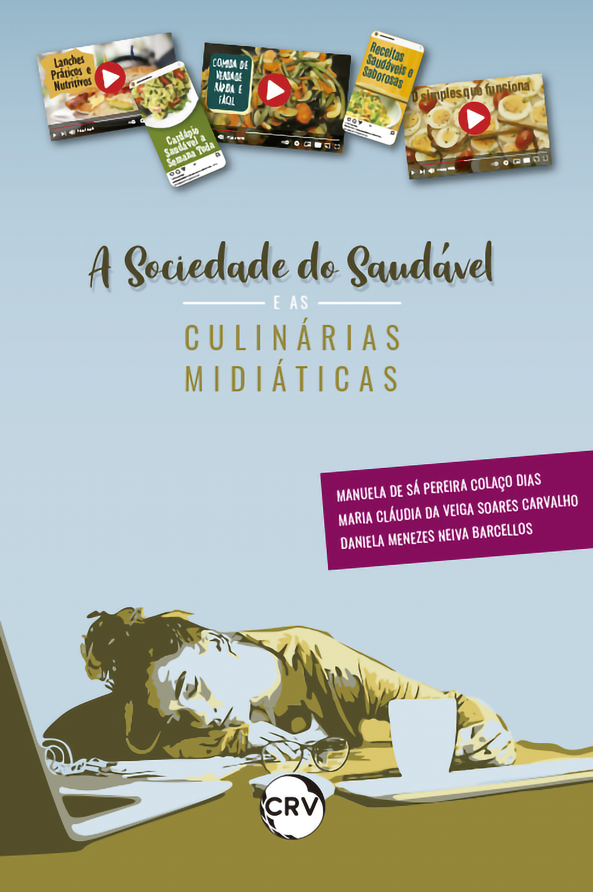 Capa do livro: A sociedade do saudável e as culinárias midiáticas