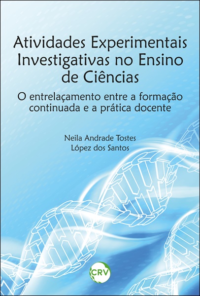 Capa do livro: Atividades experimentais investigativas no ensino de ciências: <br>O entrelaçamento entre a formação continuada e a prática docente