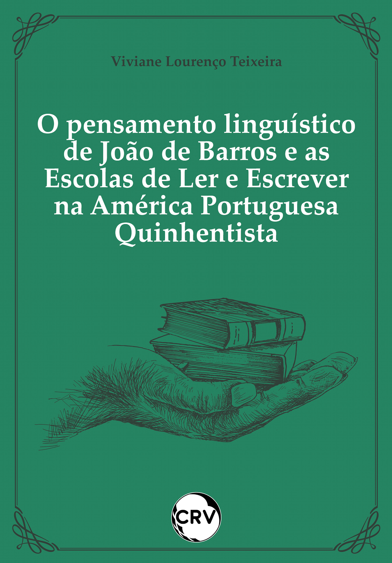 Capa do livro: O pensamento linguístico de João de Barros e as escolas de ler e escrever na américa portuguesa quinhentista