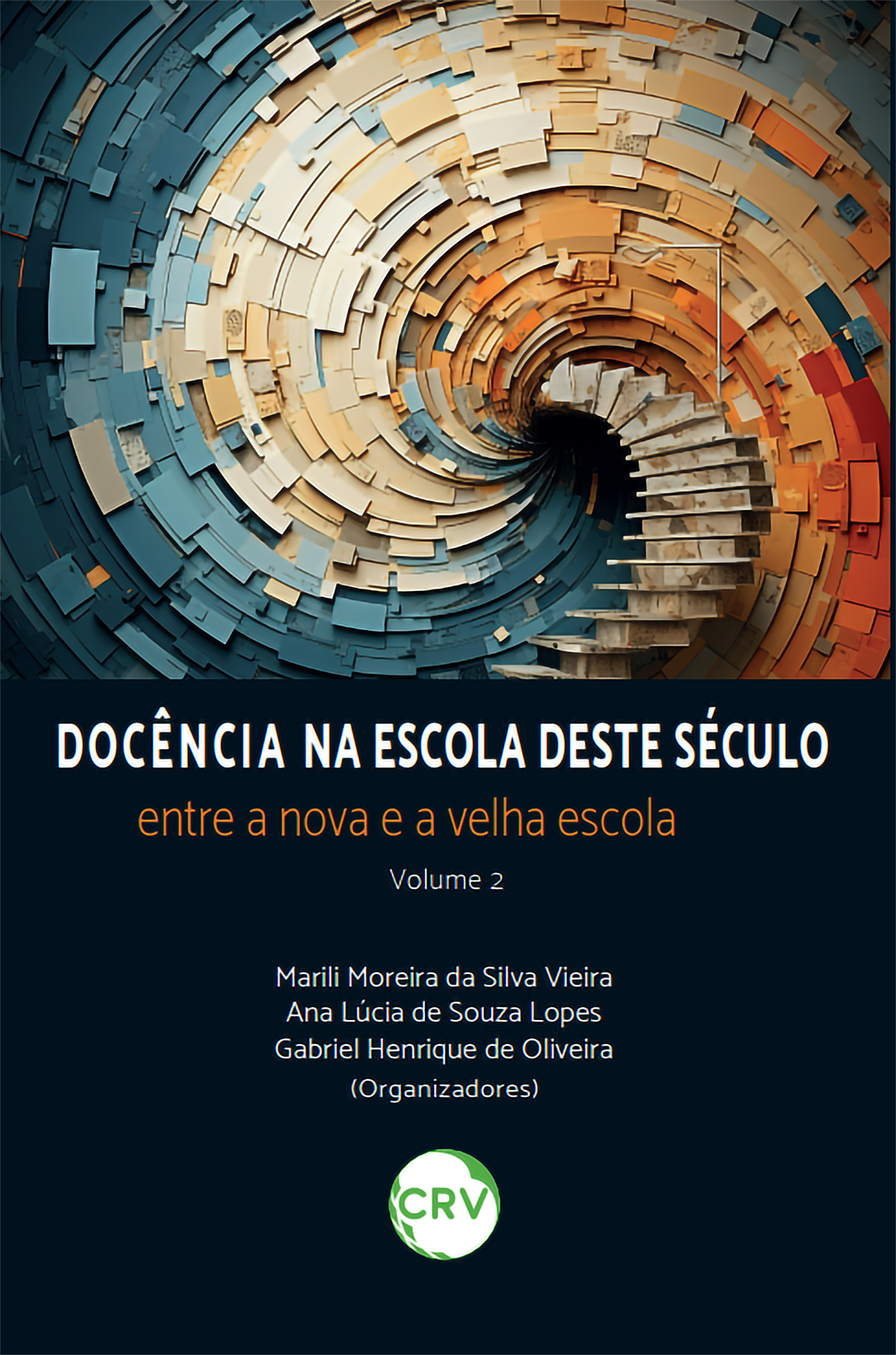 Capa do livro: Docência na escola deste século: <br>Entre a nova e a velha escola – Vol. 2