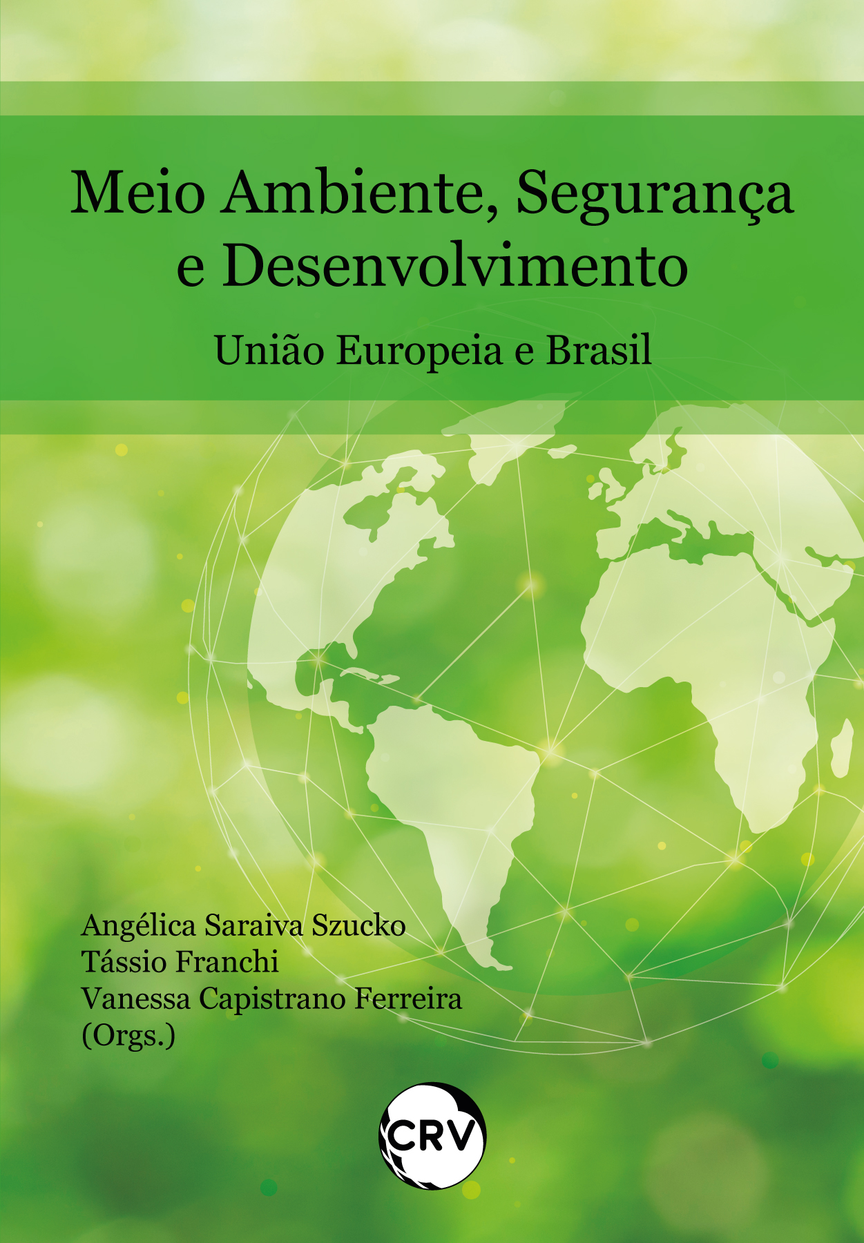 Capa do livro: Meio ambiente, segurança e desenvolvimento: <BR>União Europeia e Brasil