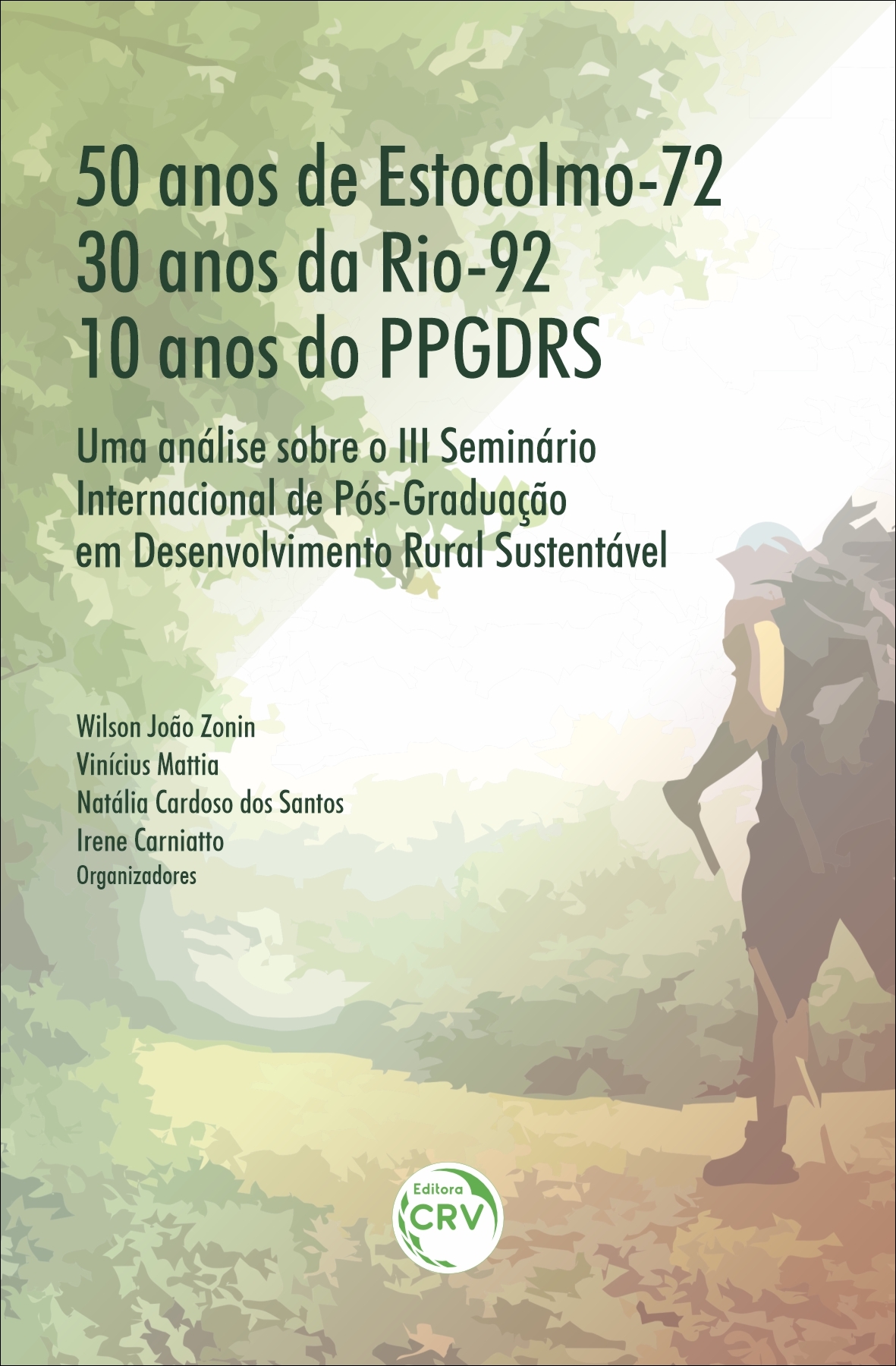 Capa do livro: 50 ANOS DE ESTOCOLMO-72, 30 ANOS DA RIO-92, 10 ANOS DO PPGDRS<br>uma análise sobre o III Seminário Internacional de Pós-Graduação em Desenvolvimento Rural Sustentável