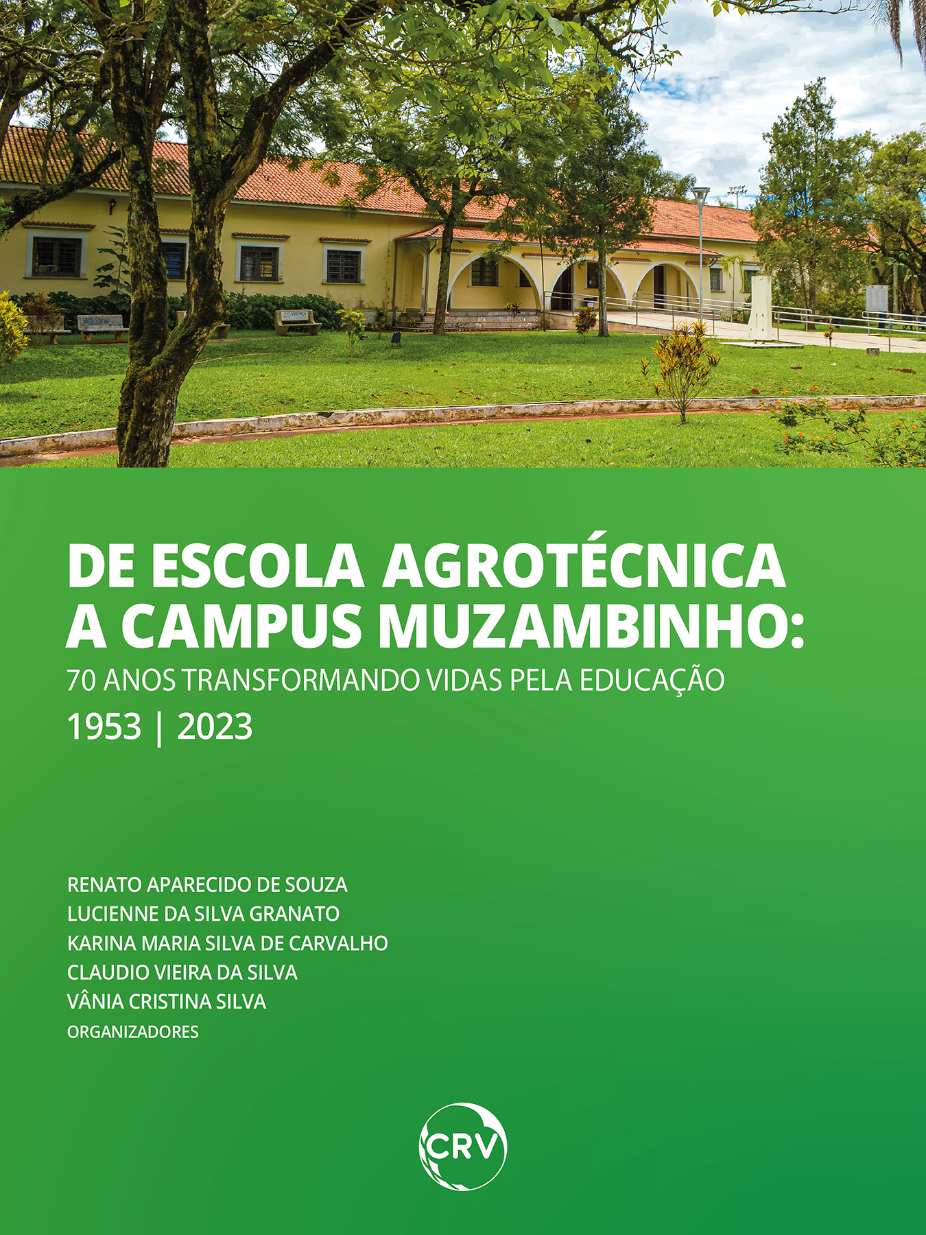 Capa do livro: De Escola Agrotécnica a Campus Muzambinho: <br>70 anos transformando vidas pela educação