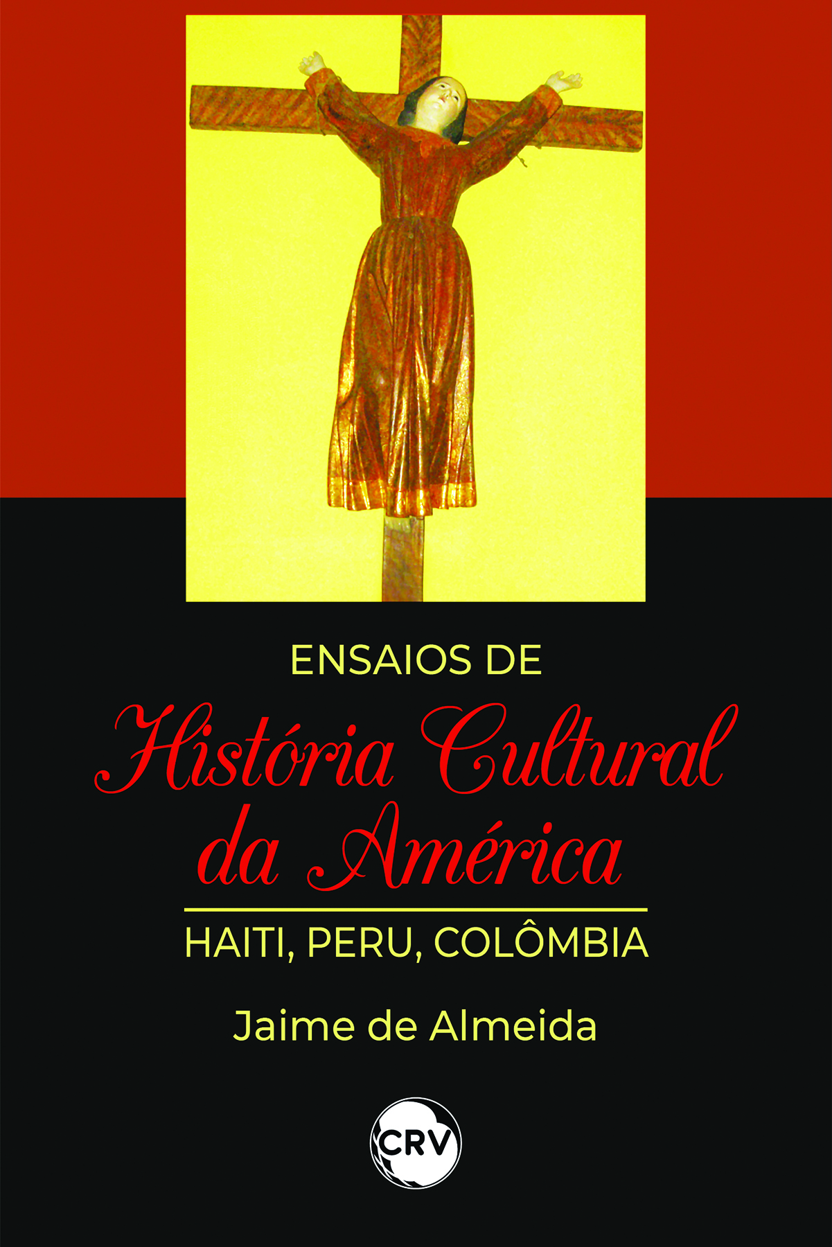 Capa do livro: Ensaios de história cultural da América Haiti, Peru e Colômbia