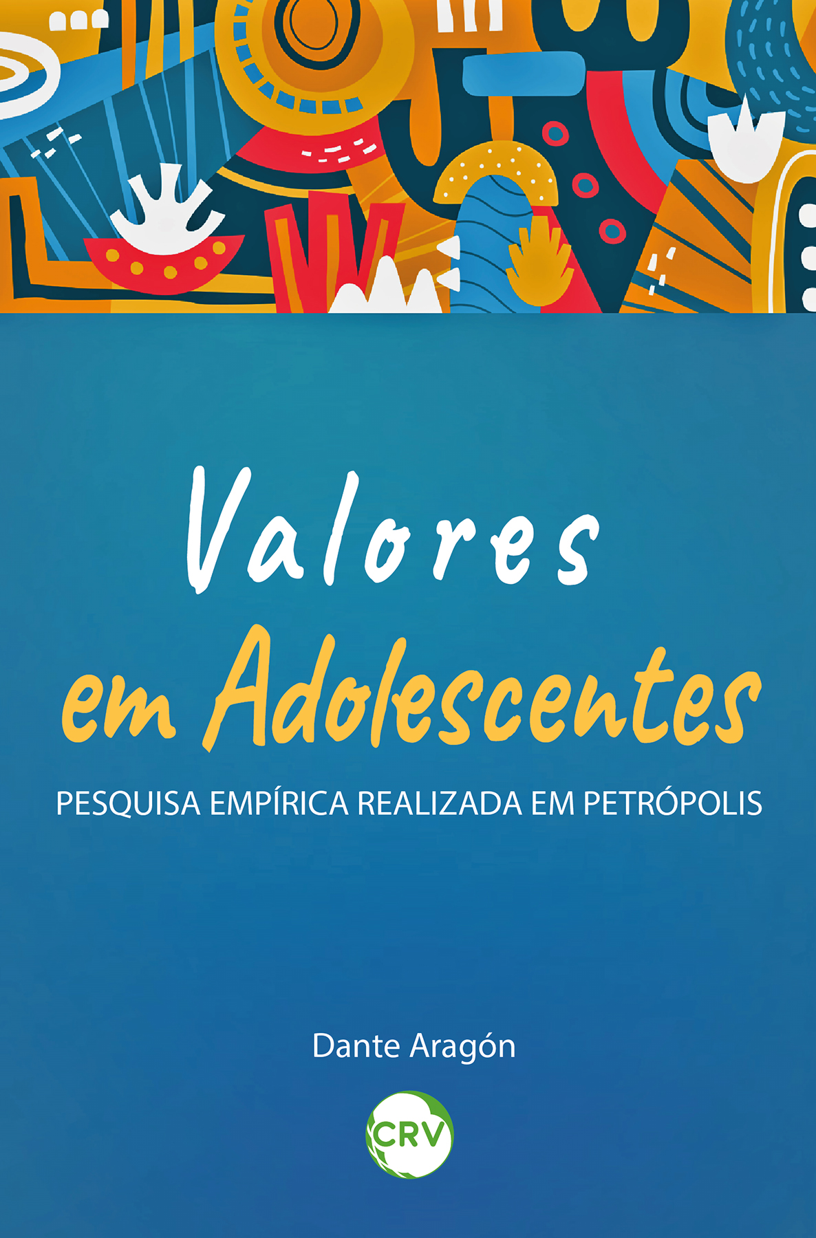 Capa do livro: Valores em adolescentes: <BR> Pesquisa empírica realizada em Petrópolis