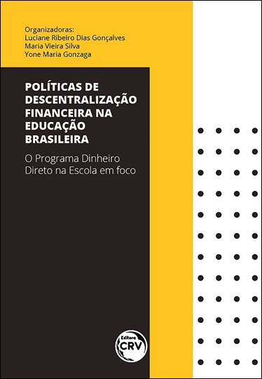 Capa do livro: POLÍTICAS DE DESCENTRALIZAÇÃO FINANCEIRA NA EDUCAÇÃO BRASILEIRA<br> o Programa Dinheiro Direto na Escola em foco