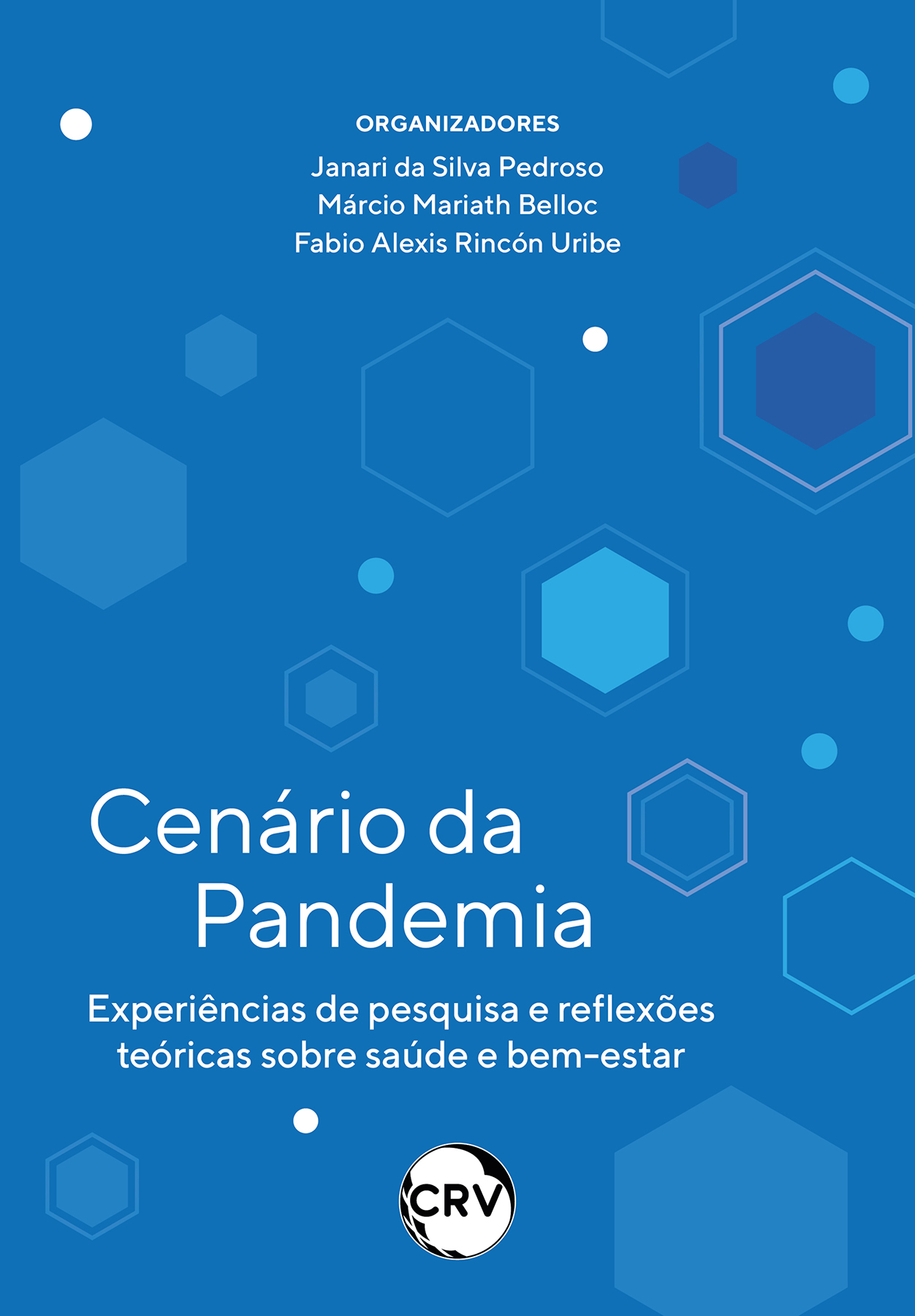 Capa do livro: Cenário da pandemia: <BR>Experiências de pesquisa e reflexões teóricas sobre saúde e bem-estar