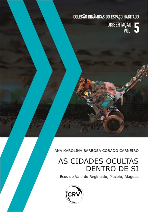 Capa do livro: AS CIDADES OCULTAS DENTRO DE SI:<BR> Ecos do vale do Reginaldo, Maceió, Alagoas – VOL. 5