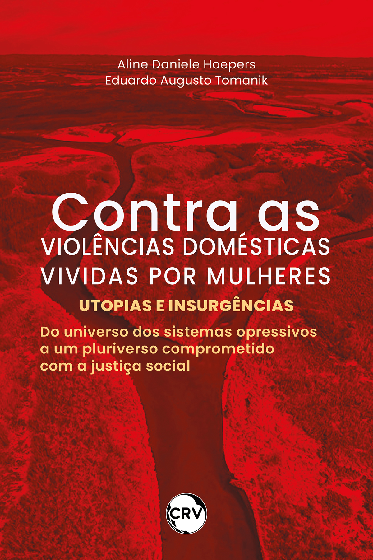 Capa do livro: Contra as violências domésticas vividas por mulheres: <br>Utopias e insurgências – Do universo dos sistemas opressivos a um pluriverso comprometido com a justiça social