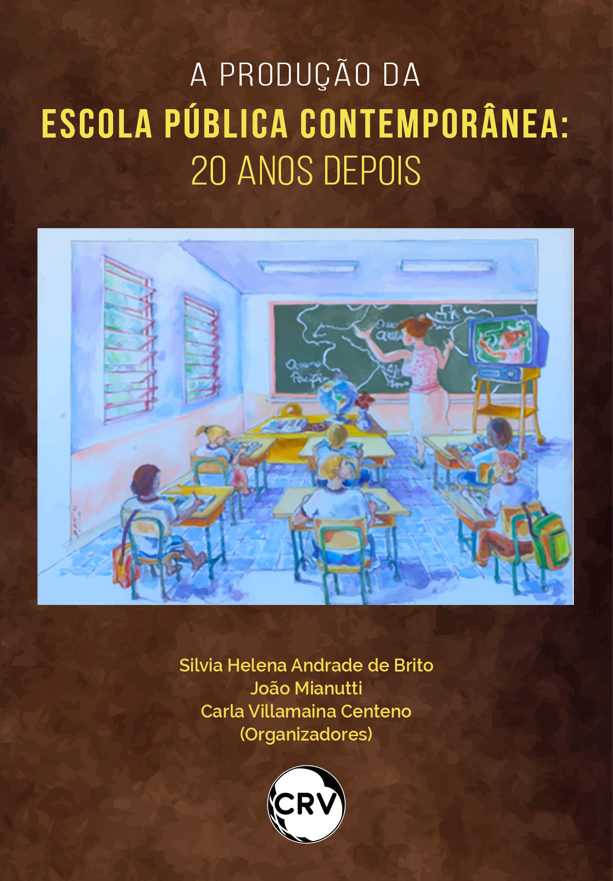 Capa do livro: A produção da escola pública contemporânea: <BR>20 anos depois