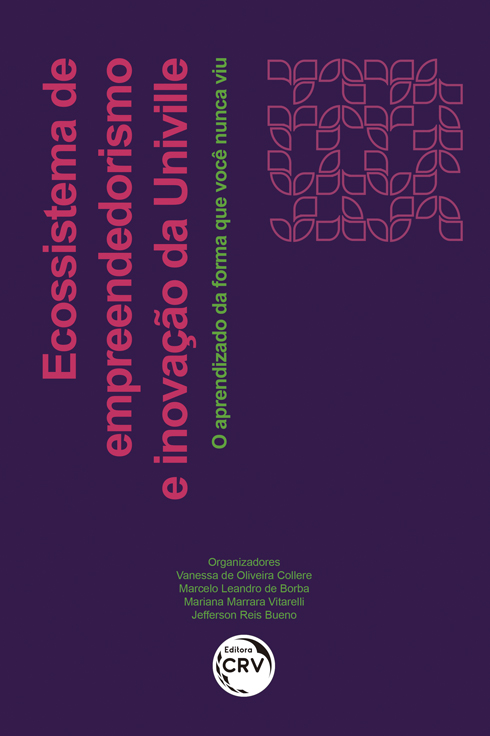 Capa do livro: ECOSSISTEMA DE EMPREENDEDORISMO E INOVAÇÃO DA UNIVILLE:<br>o aprendizado da forma que você nunca viu