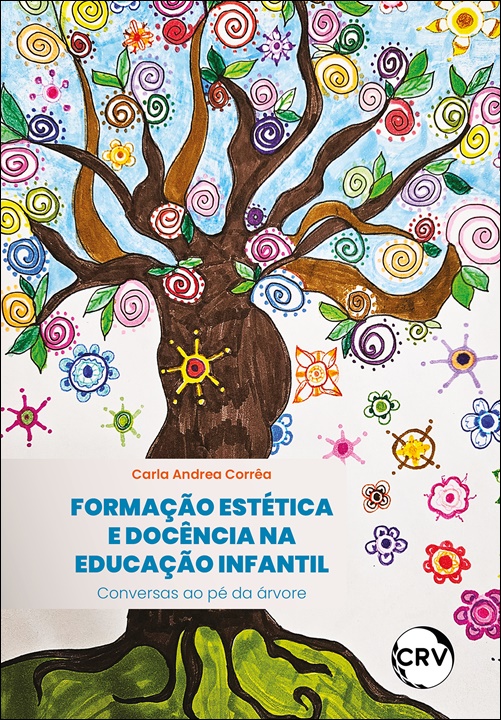 Capa do livro: Formação estética e docência na educação infantil: <br>Conversas ao pé da árvore