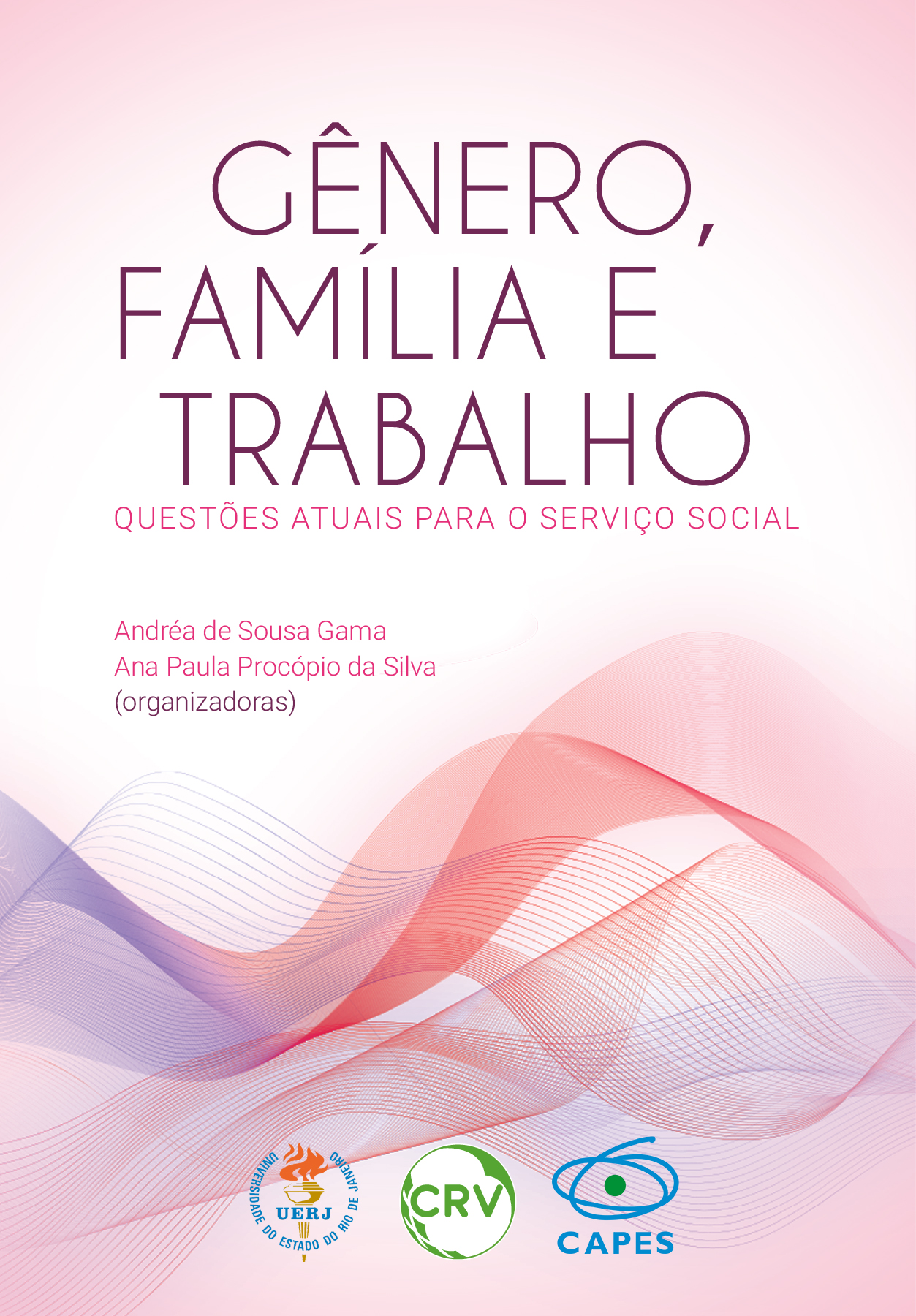 Capa do livro: Gênero, família e trabalho: <br>Questões atuais para o serviço social