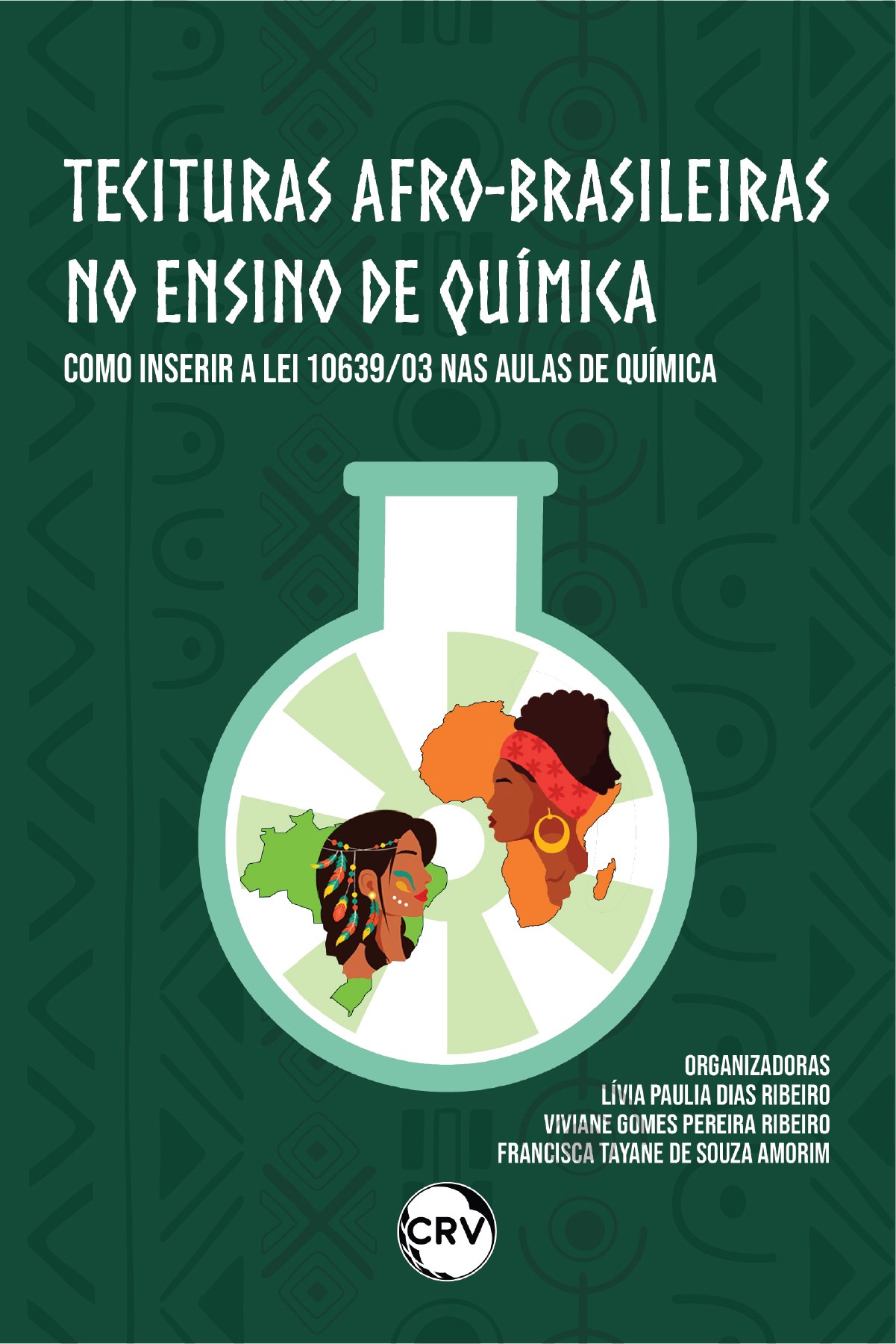 Capa do livro: Tecituras afrobrasileiras no ensino de química: <br>Como inserir a Lei 10639/03 nas aulas de Química