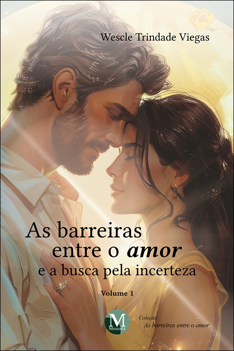 Capa do livro: As barreiras entre o amor e a busca pela incerteza - Vol.: 01