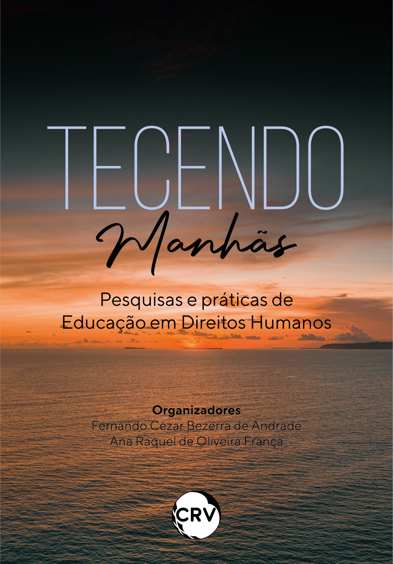 Capa do livro: Tecendo manhãs: <BR>Pesquisas e práticas de Educação em Direitos Humanos