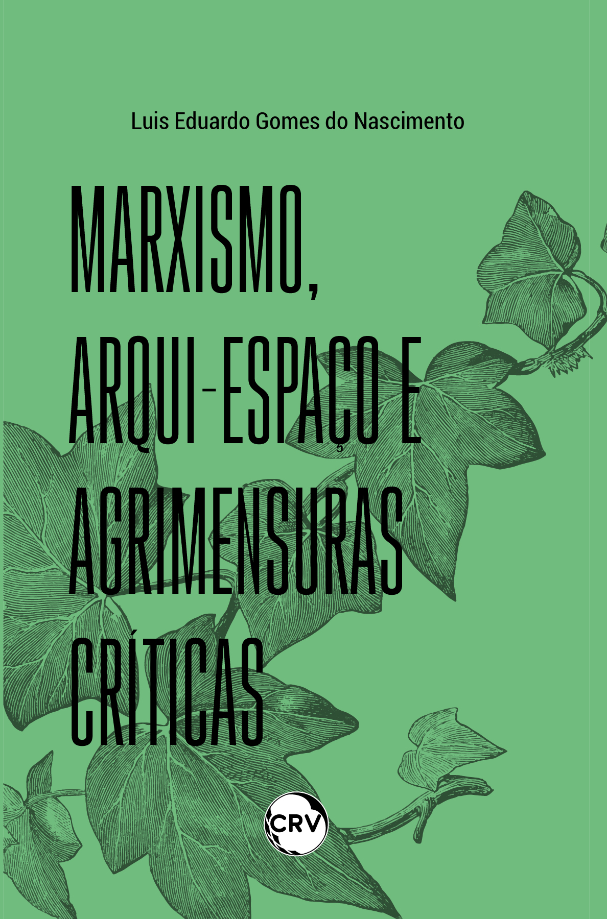 Capa do livro: Marxismo, arqui-espaço e agrimensuras críticas