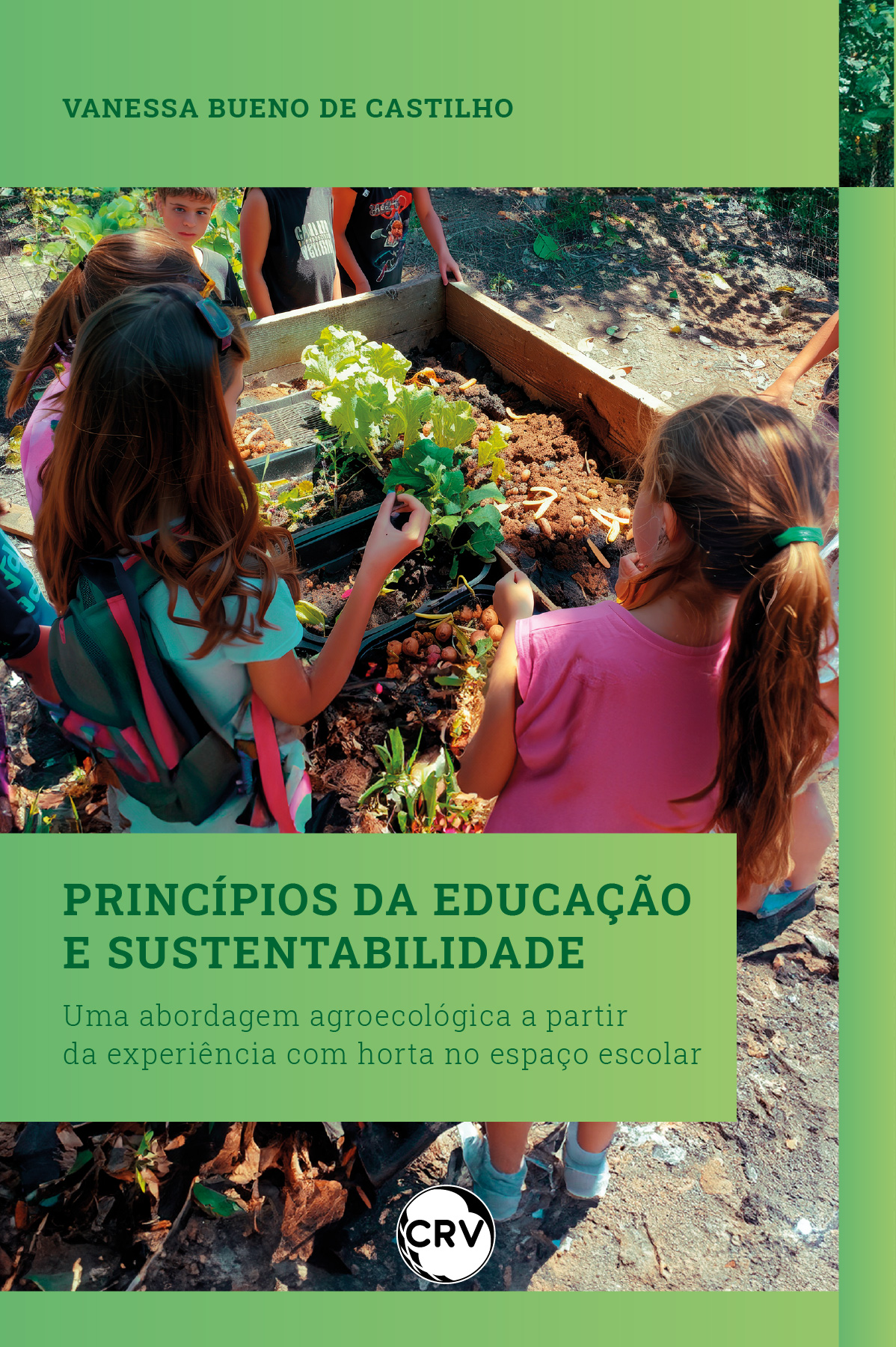 Capa do livro: Princípios da educação e sustentabilidade: <BR>Uma abordagem agroecológica a partir da experiência com horta no espaço escolar