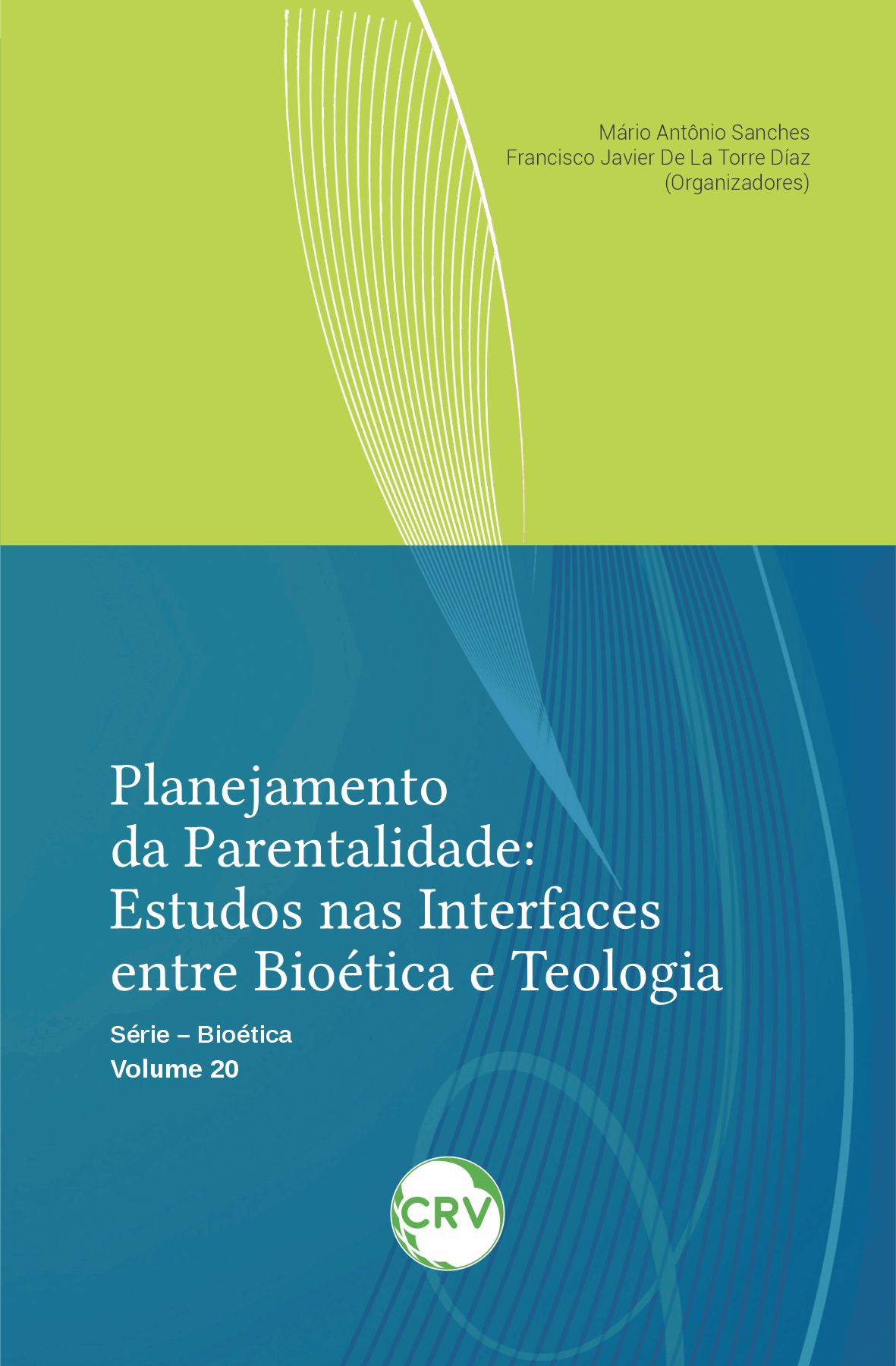 Capa do livro: Planejamento da parentalidade: <br>Estudos nas interfaces entre bioética e teologia - Vol. 20