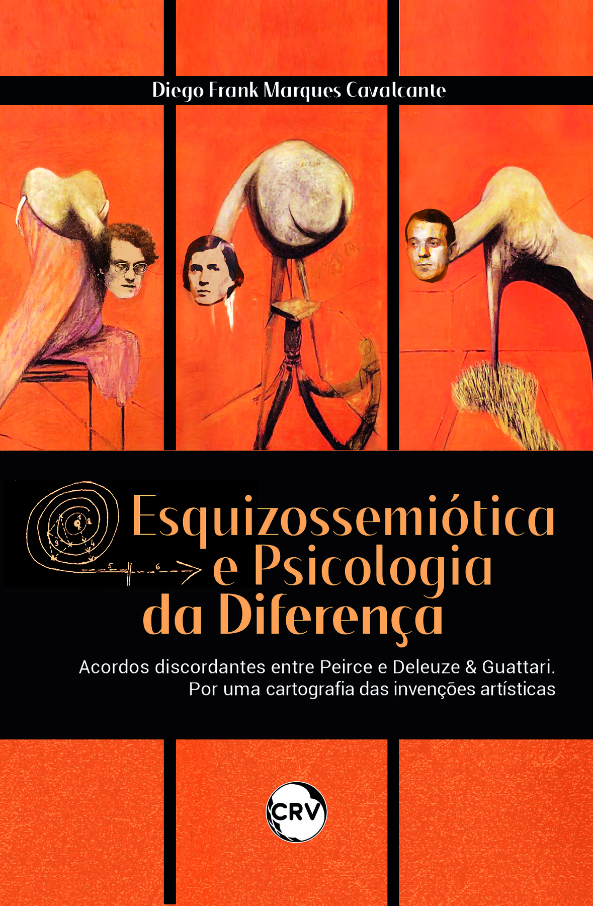 Capa do livro: Esquizossemiótica e psicologia da diferença: <BR>Acordos discordantes entre Peirce e Deleuze & Guattari. Por uma cartografia das invenções artísticas